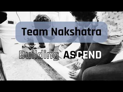 Building ASCEND - Engineering for the ISRO Robotics Challenge