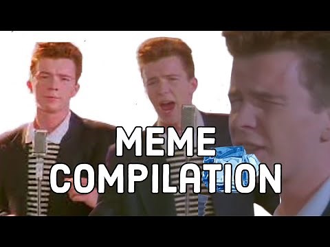 RICK ASTLEY MEME COMPILATION #9