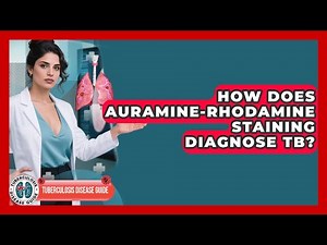 How Does Auramine-Rhodamine Staining Diagnose TB? - Tuberculosis Disease Guide