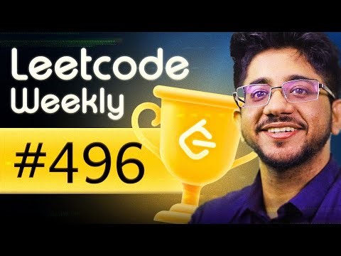 How to solve from First Priciples? | LeetCode Weekly 496 & 495 + Biweekly 179 | Community Classes