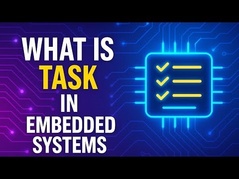 What is Task in Embedded Systems || Task in RTOS || #task
