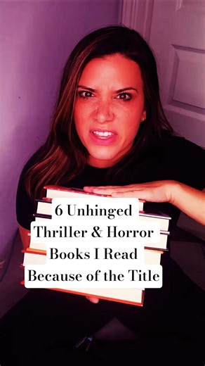 6 Unhinged Thriller & Horror Books I Read Because of the Title