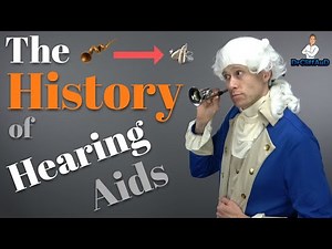 The History of Hearing Aids