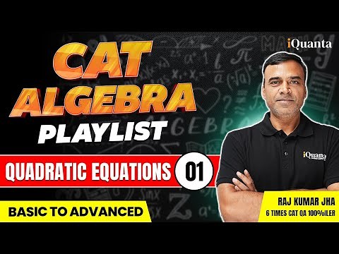 Algebra for CAT Class - 4 | Quadratic Equation | Quantitative Aptitude for CAT Playlist