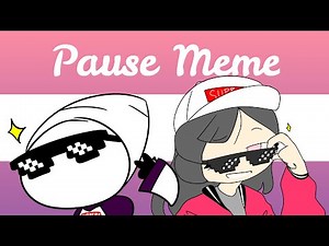 Pause Meme | Collab with It's Ya' Gurl Vita