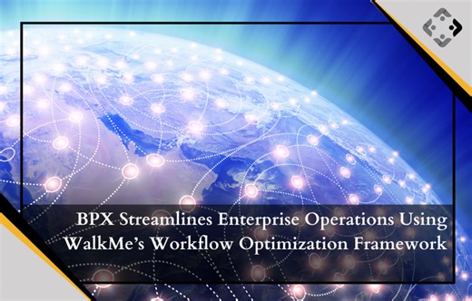 BPX Streamlines Enterprise Operations Using WalkMe’s Workflow Optimization Framework