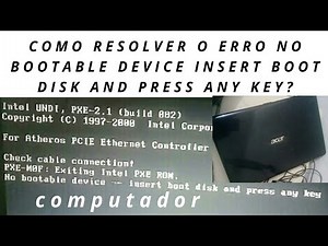 Como resolver erro No bootable device insert boot disk and press any key? Computador e Notebook.