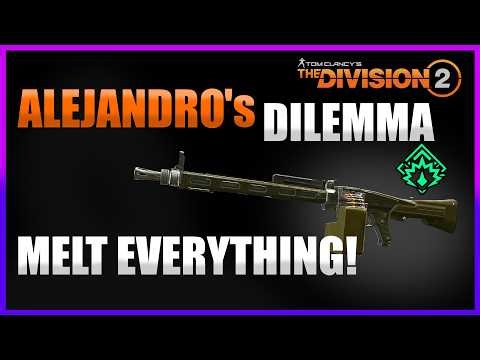 Alejandros Dilemma MELTS Heroic & Legendary Build | The Division 2 Solo/Group PVE