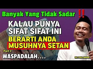 Kalau Punya Sifat Sifat Ini, Berarti Anda Musuhnya SET4N ‼️ KYAI TOHA ABRORI