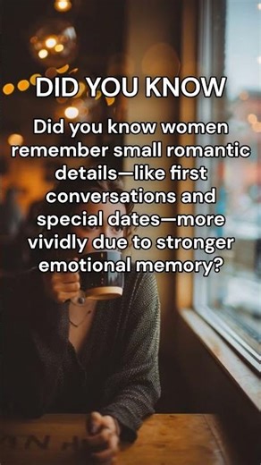 Women Often Remember Romantic Details More Vividly