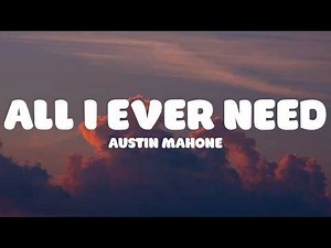 Austin Mahone - All I Ever Need (Lyrics)