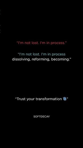 “I’m not lost. I’m in process—dissolving, reforming, becoming.” #viral #motivation