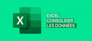 TUTO Excel 2019 - Consolider les données sur Tuto.com