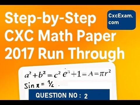 Question 2 CXC 2017 | Math Paper | Run Through
