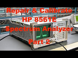 Repair And Calibration HP 8561E Spectrum Analyzer - Part 2
