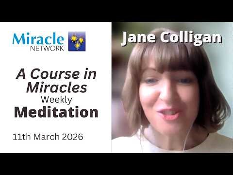 'A Course in Miracles' Meditation - Jane Colligan 11/03/26