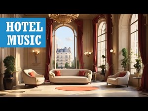 Hotel lobby music 2024 - Elegant instrumental lounge music for hotels