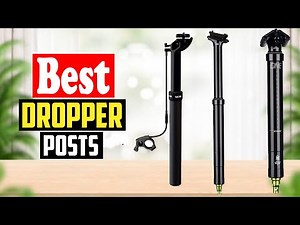 ✅Top 10 Best Dropper Posts In 2026 Reviews