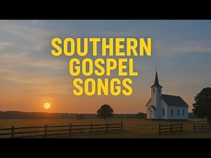 🎶 The Greatest Southern Gospel Songs EVER ✝️✨ | Inspiring Country Gospel Hymns & Songs
