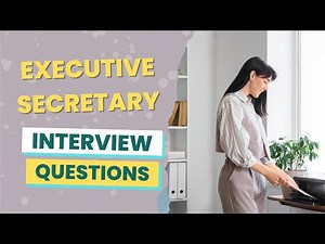 Executive Secretary Interview Questions (with answers & tips)