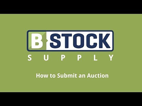 How to Submit an Online B2B Liquidation Auction Listing on B-Stock Supply