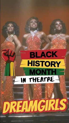 Dreamgirls: The Broadway Hit That Became a Blockbuster Movie | Black History Month in Theatre
