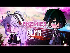 GLMM enemies to lovers {Gacha life}
