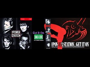 The Power Station – Get It On (Bang a Gong) (Extended Version)
