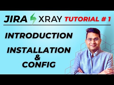 Jira Xray Tutorial #1 - Introduction, Installation and Configuration