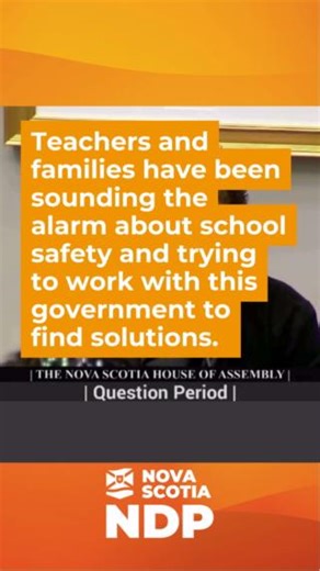 Teachers and families have been sounding the alarm around school violence and trying to work with this government on this important issue. Last month Suzy Hansen - MLA for Halifax Needham pressed Tim Houston's minister of education to hear from teachers on the frontlines. | NSNDP