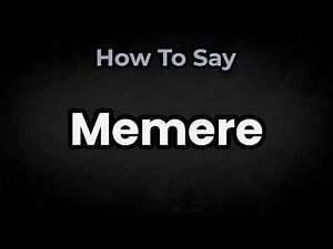 How To Pronounce Memère? (CORRECTLY) Meaning & Pronunciation