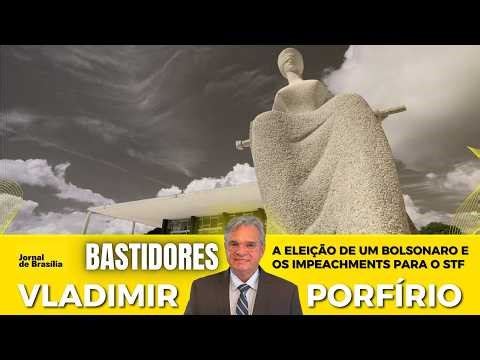 Behind the scenes: Bolsonaro's election and the impeachments to the Supreme Court.