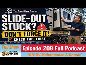 Episode 208 – Navigating the Perils of Stuck RV Slide Outs: Essential Solutions