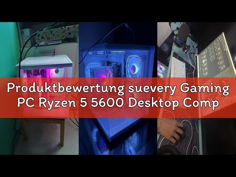 Produktbewertung suevery Gaming PC Ryzen 5 5600 Desktop Computer Tower 16GB RAM | 1TB NVMe SSD | WLA