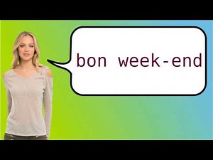 How to say 'have a nice weekend' in French?