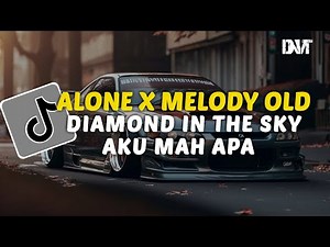 DJ ALONE X DIAMOND IN THE SKY VIRAL TIKTOK MENGKANE