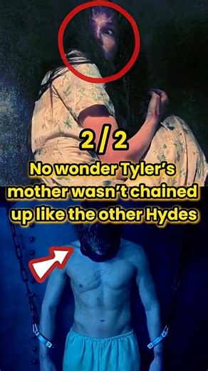 No wonder why Tyler's mother was chained up like other hydes ? | VibeRush | Facebook