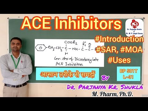 ACE Inhibitors | Intro, SAR, MOA and Uses | With Examples | Antihypertensive Agents | BP 501T | L~31