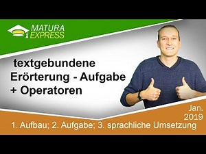 textgebundene Erörterung - Aufgabe + Operatoren - Deutschmatura Englisch Jänner 2019 #10