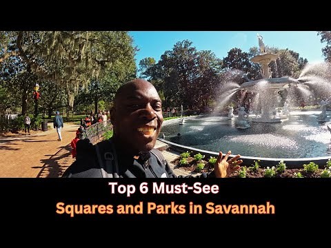 My Walking Tour of the Top 6 Must-See Squares and Parks in Savannah