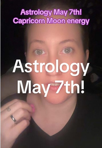 Capricorn Moon Energy May 7th: Astrology Forecast