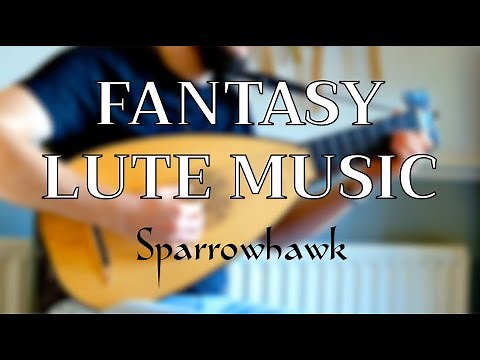Fantasy Lute Music - "Sparrowhawk" Original Composition