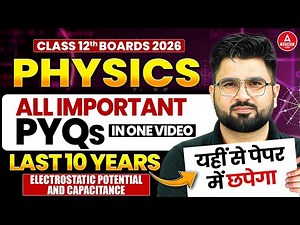 Class 12 Physics pyq for Board Exam 2026 | Electrostatic Potential & Capacitance Last 10 Years pyq