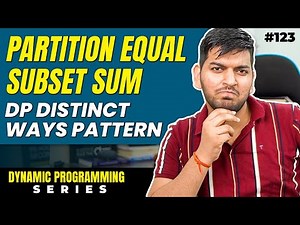 Lecture 123: Partition Equal Subset Sum || DP Series