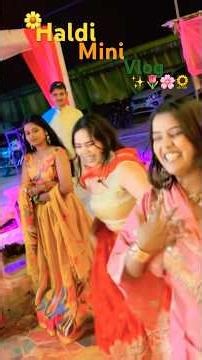 Haldi Mini Vlog ✨🥰 #youtube #dressess #minivlog