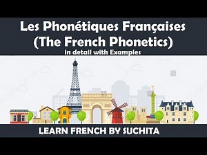 The French Phonetics - In Detail With Examples | By Suchita | For classes - +91-8920060461