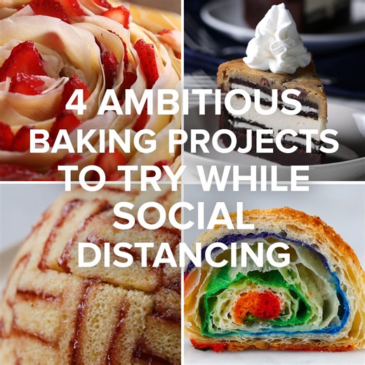 4 Ambitious Baking Projects to Try While Social Distancing | Tasty