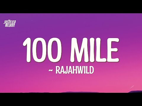 Rajahwild - 100 Mile (Lyrics)