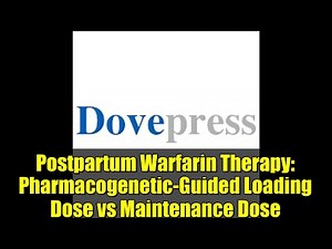 Postpartum Warfarin Therapy: Pharmacogenetic-Guided Loading Dose vs Maintenance Dose