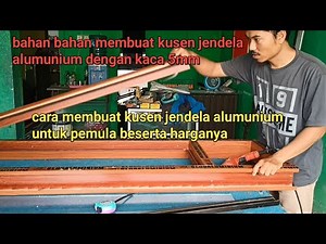 Harga kusen jendela alumunium serat kayu dengan kaca 5mm || tutorial membuat jendela kombinasi